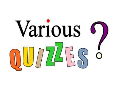 various quizzes